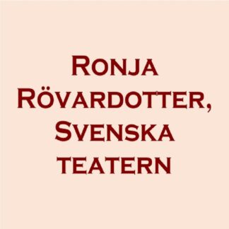 Ronja Rövardotter, Svenska teatern (989173)