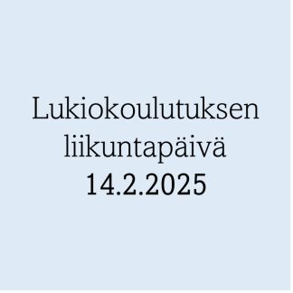 Lukiokoulutuksen liikuntapäivä (989195VK)