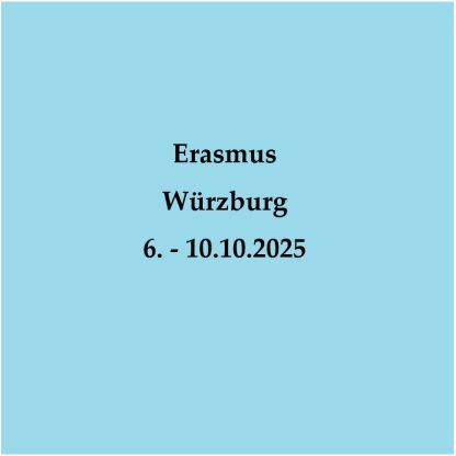 Erasmus Würzburg 6. - 10.10.2025
